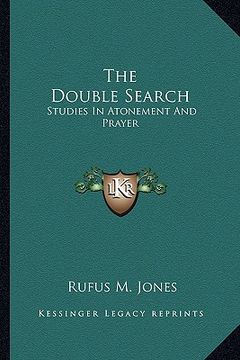 portada the double search: studies in atonement and prayer (en Inglés)