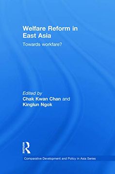 portada Welfare Reform in East Asia (Comparative Development and Policy in Asia) (en Inglés)
