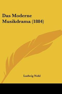 portada Das Moderne Musikdrama (1884) (en Alemán)