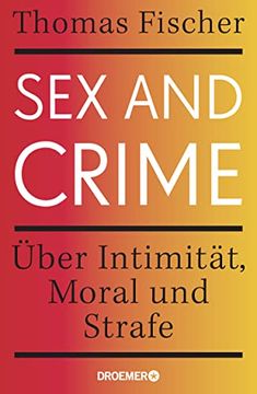 portada Sex and Crime: Über Intimität, Moral und Strafe (en Alemán)