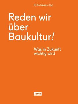 portada Reden wir Über Baukultur: Was in Zukunft Wichtig Wird (in German)