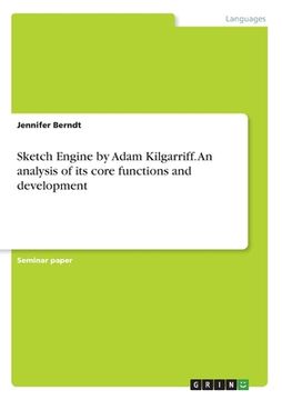 portada Sketch Engine by Adam Kilgarriff. An analysis of its core functions and development (en Inglés)