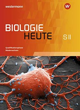 portada Biologie Heute sii - Ausgabe 2017 für Niedersachsen: Schülerband Qualifikationsphase (en Alemán)