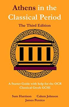portada Athens in the Classical Period - the Third Edition: An Updated Starter Guide With Help for the ocr Classical Greek Gcse (en Inglés)