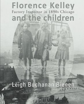 portada Florence Kelley and the Children: Factory Inspector in 1890s Chicago (en Inglés)