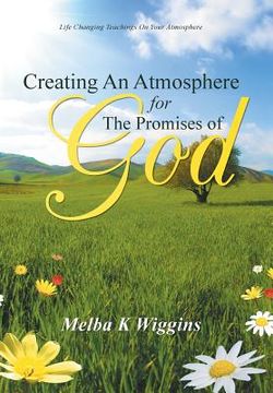 portada Creating An Atmosphere For The Promises Of God