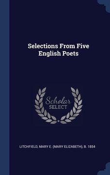 portada Selections From Five English Poets (in English)