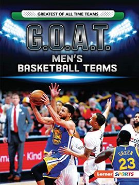 portada G. O. A. T. Men'S Basketball Teams (Lerner Sports: Greatest of all Time Teams) (in English)