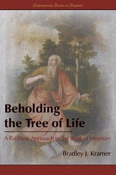 portada Beholding the Tree of Life: A Rabbinic Approach to the Book of Mormon (en Inglés)