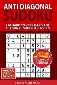 portada Anti Diagonal Sudoku: 250 Hard to Very Hard Anti Diagonal Sudoku Puzzles (en Inglés)
