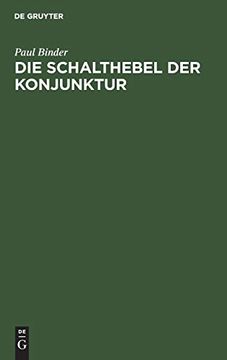 portada Die Schalthebel der Konjunktur: Kaufkrafteinsatz und Kaufkraftstillegung als Bestimmungsgründe des Volkseinkommens (in German)