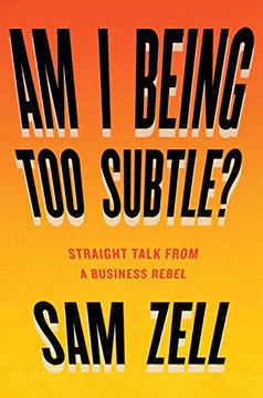 portada Am i Being too Subtle? Straight Talk From a Business Rebel (en Inglés)