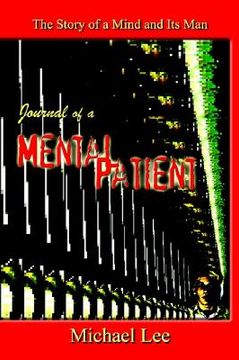 portada journal of a mental patient: the story of a mind and its man (en Inglés)