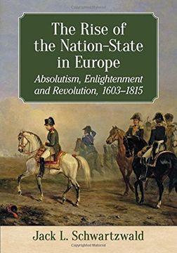 portada The Rise of the Nation-State in Europe: Absolutism, Enlightenment and Revolution, 1603-1815