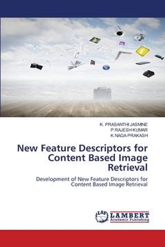 portada New Feature Descriptors for Content Based Image Retrieval (en Inglés)