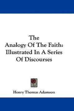 portada the analogy of the faith: illustrated in a series of discourses (in English)