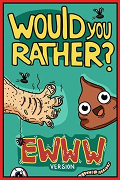 portada Would you Rather Ewww Version: Would you Rather Questions | Ewww Gross Edition (Would you Rather for Kids) 