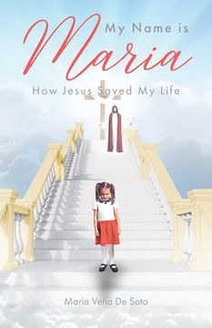 portada My Name is Maria: How Jesus Saved My Life