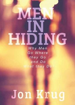 portada Men in Hiding: Why men go Where They go and do What They do (en Inglés)