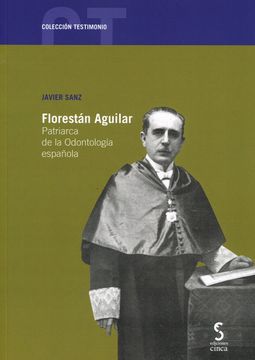 portada Florestan Aguilar. Patriarca de la Odontologia Española