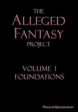 portada The Alleged Fantasy Project: Volume i Foundations (Meekraker) (en Inglés)