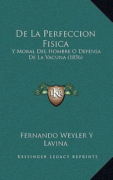 portada de la perfeccion fisica: y moral del hombre o defensa de la vacuna (1856)