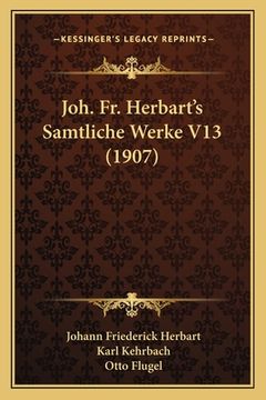 portada Joh. Fr. Herbart's Samtliche Werke V13 (1907) (en Alemán)