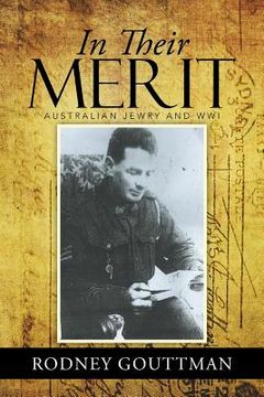 portada In Their Merit: Australian Jewry and WWI (en Inglés)