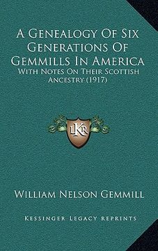 portada a genealogy of six generations of gemmills in america: with notes on their scottish ancestry (1917)