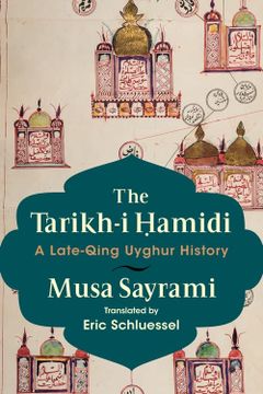 portada The Tarikh-I ḤAmidi: A Late-Qing Uyghur History 