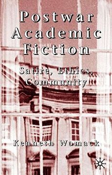 portada Postwar Academic Fiction: Satire, Ethics, Community