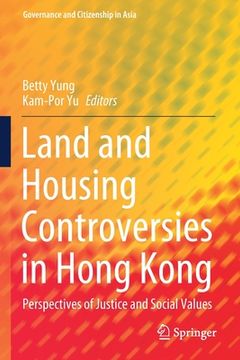 portada Land and Housing Controversies in Hong Kong: Perspectives of Justice and Social Values (en Inglés)