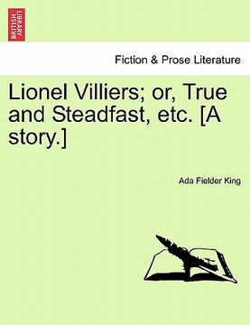 portada lionel villiers; or, true and steadfast, etc. [a story.] (en Inglés)