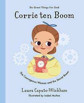portada Corrie ten Boom: The Courageous Woman and the Secret Room (do Great Things for God) 