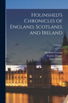 portada Holinshed's Chronicles of England, Scotland, and Ireland; Volume 1