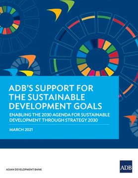 portada ADB's Support for the Sustainable Development Goals: Enabling the 2030 Agenda for Sustainable Development through Strategy 2030 (en Inglés)