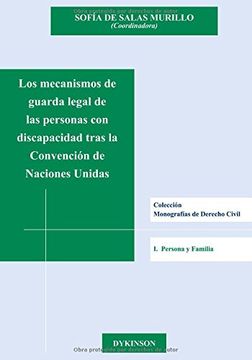 Mecanismos de Guarda Legal de las Personas con Discapacidad Tras la Convención d (Monografías de Derecho Civil. I. Persona y Familia) (in Spanish)