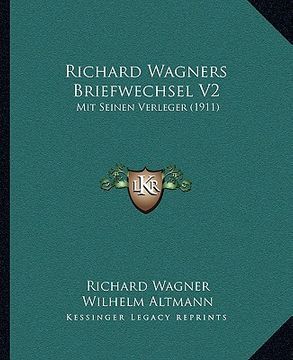 portada richard wagners briefwechsel v2: mit seinen verleger (1911) (en Inglés)