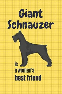 portada Giant Schnauzer is a Woman's Best Friend: For Giant Schnauzer dog Fans (en Inglés)