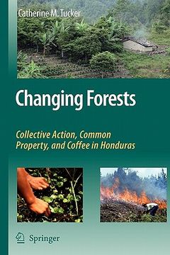 portada changing forests: collective action, common property, and coffee in honduras