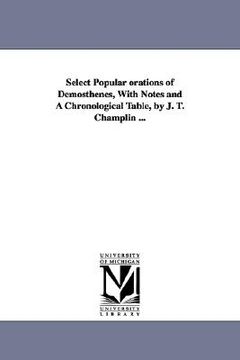 portada select popular orations of demosthenes, with notes and a chronological table, by j. t. champlin ...