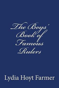 portada The Boys' Book of Famous Rulers (en Inglés)