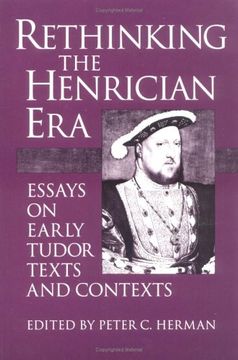 portada Rethinking the Henrician Era: Essays on Early Tudor Texts and Contexts (en Inglés)
