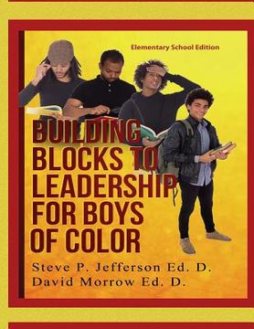 portada Building Blocks To Leadership For Young Boys Of Color: Elementary School Edition (en Inglés)