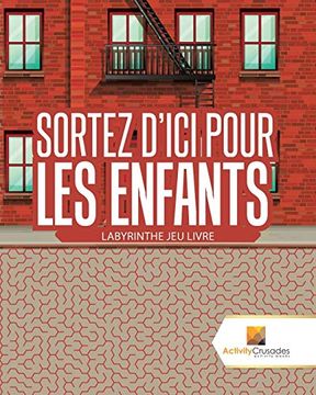portada Sortez D'ici Pour les Enfants: Labyrinthe jeu Livre (en Francés)