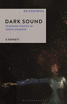 portada Dark Sound: Feminine Voices in Sonic Shadow (Ex: Centrics) (en Inglés)