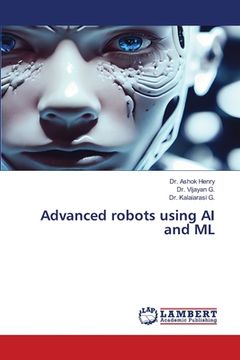 portada Advanced robots using AI and ML (en Inglés)