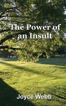 portada The Power of an Insult: Learning to recognize and overcome negativity. (en Inglés)