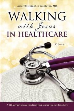portada walking with jesus in healthcare (en Inglés)