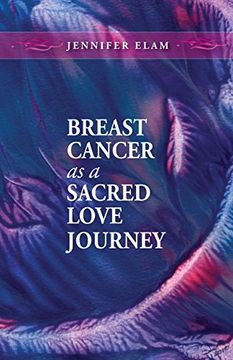 portada Breast Cancer as a Sacred Love Journey (en Inglés)